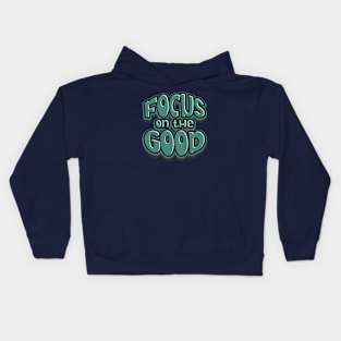 focus on the good Kids Hoodie